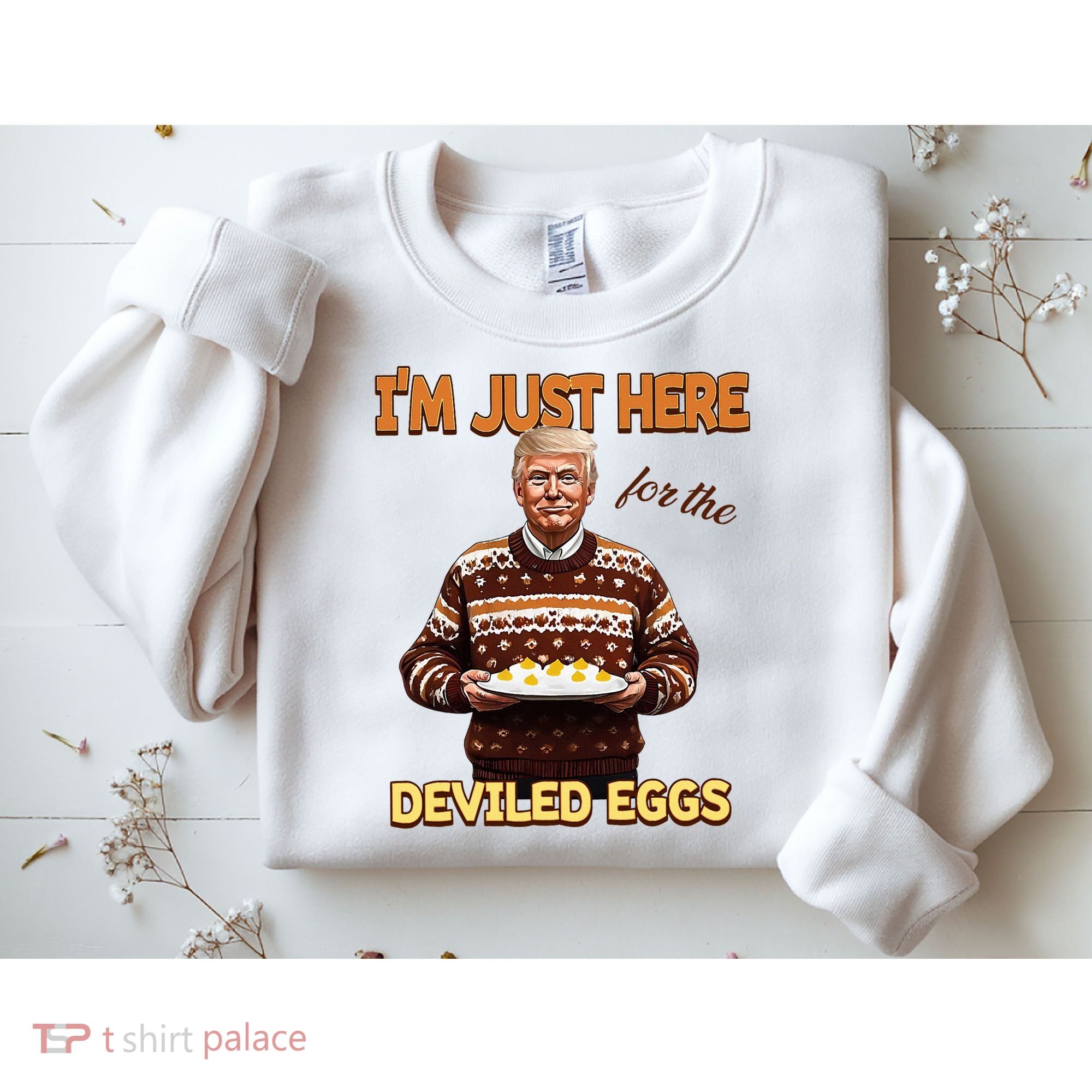 Thanksgiving IM Just Here For The Deviled Eggs Sweatshirt