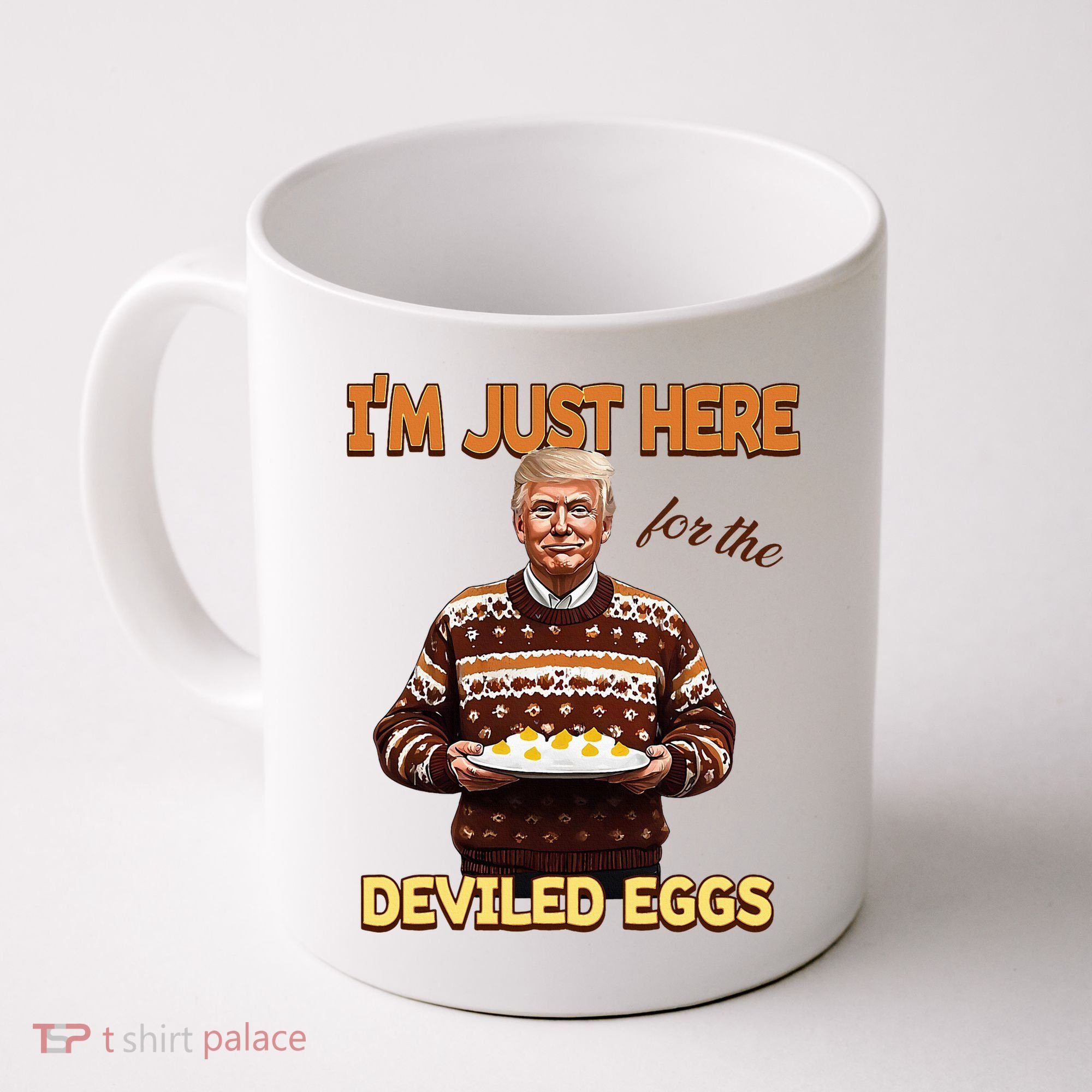 Thanksgiving IM Just Here For The Deviled Eggs Coffee Mug