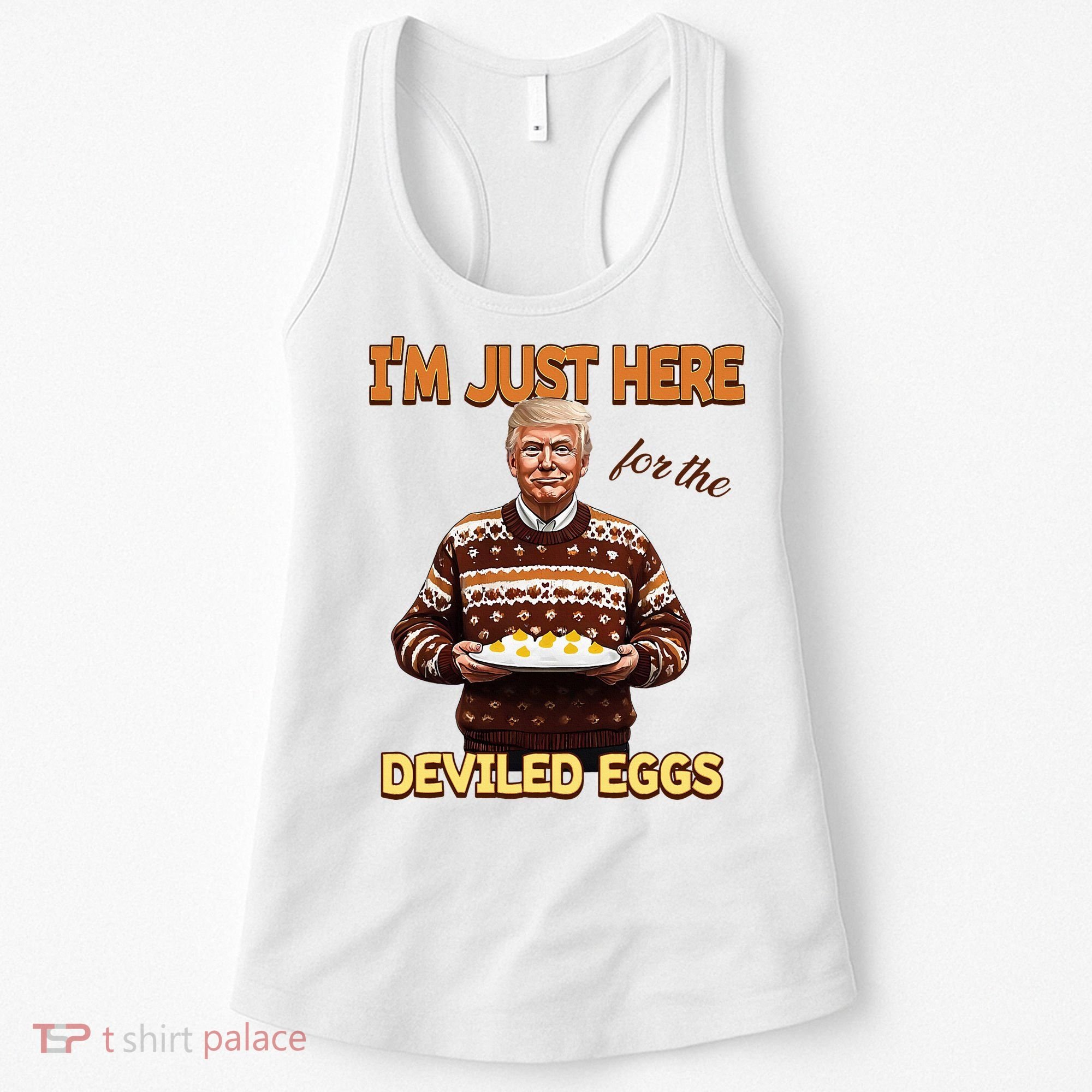 Thanksgiving IM Just Here For The Deviled Eggs Women's Tank Top