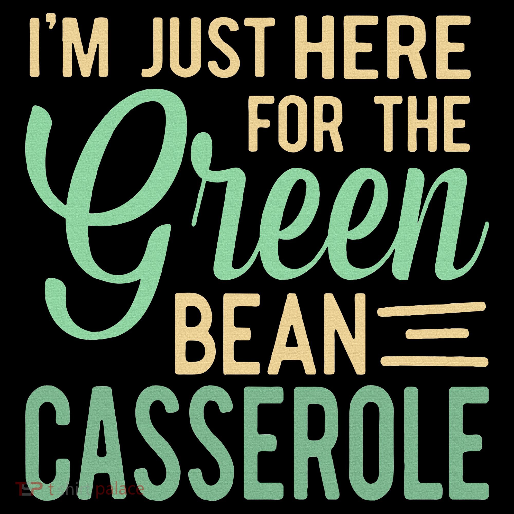 Thanksgiving IM Just Here For The Green Bean Casserole Coffee Mug