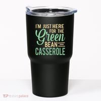 Thanksgiving IM Just Here For The Green Bean Casserole Tumbler thumb 0