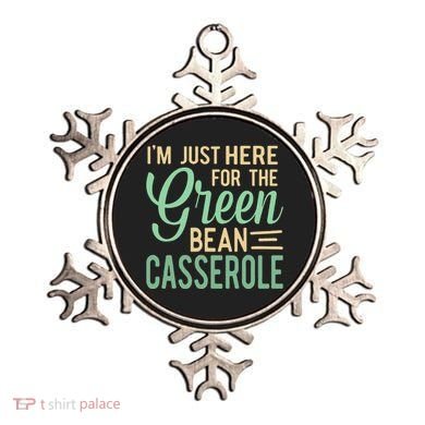 Thanksgiving IM Just Here For The Green Bean Casserole Ornament