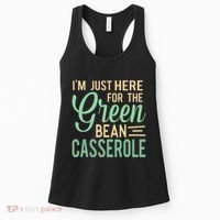 Thanksgiving IM Just Here For The Green Bean Casserole Women's Tank Top thumb 0