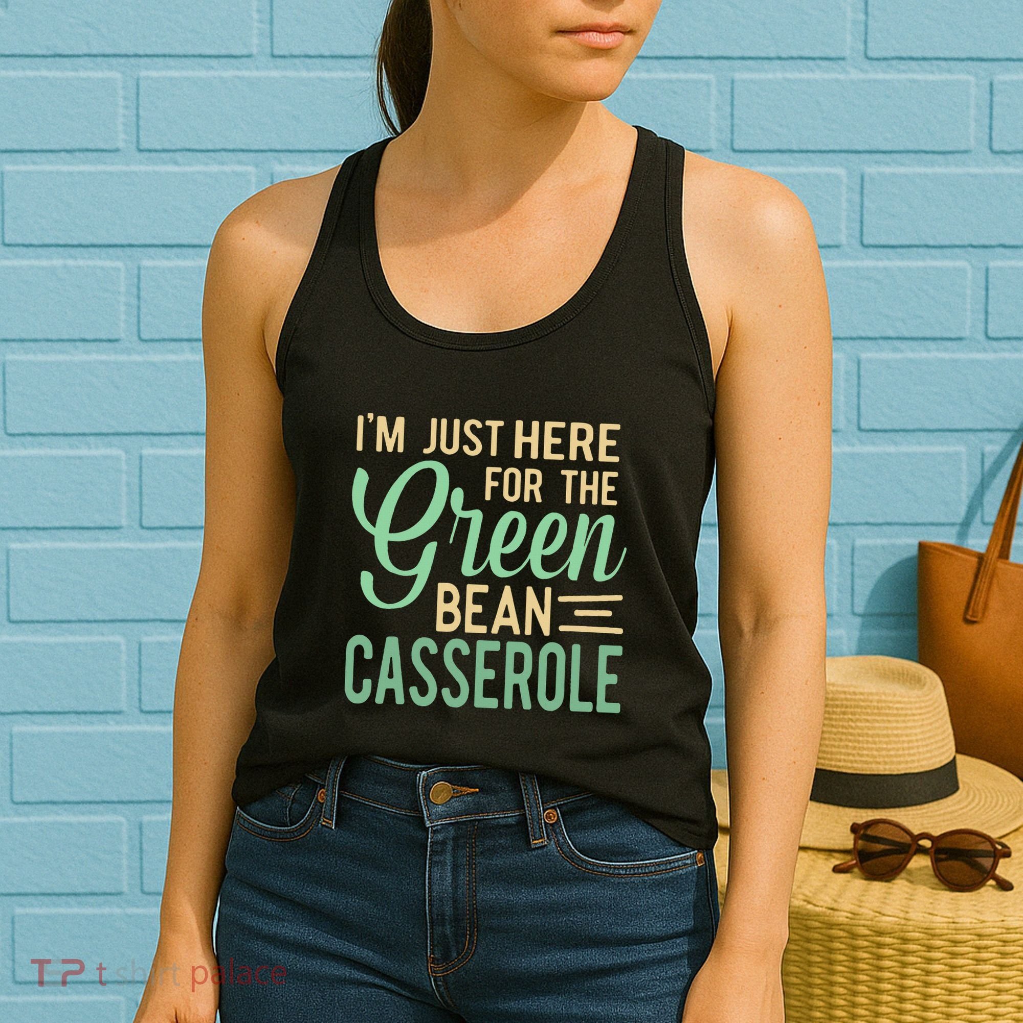 Thanksgiving IM Just Here For The Green Bean Casserole Women's Tank Top