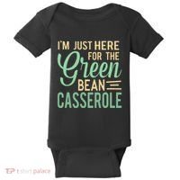 Thanksgiving IM Just Here For The Green Bean Casserole Baby Bodysuit thumb 0