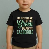 Thanksgiving IM Just Here For The Green Bean Casserole Toddler T-Shirt thumb 2