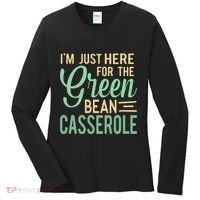 Thanksgiving IM Just Here For The Green Bean Casserole Women's Long Sleeve Shirt thumb 0
