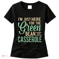 Thanksgiving IM Just Here For The Green Bean Casserole Women's T-Shirt thumb 0