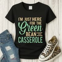Thanksgiving IM Just Here For The Green Bean Casserole Women's T-Shirt thumb 3