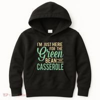 Thanksgiving IM Just Here For The Green Bean Casserole Kids Hoodie thumb 0