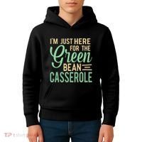Thanksgiving IM Just Here For The Green Bean Casserole Kids Hoodie thumb 4
