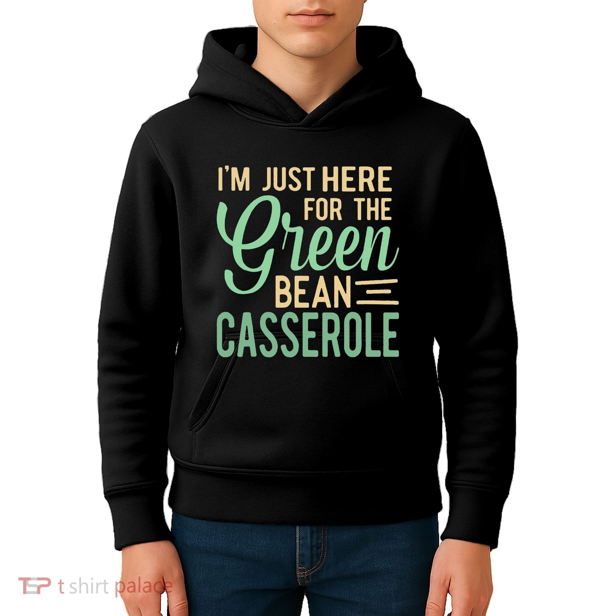 Thanksgiving IM Just Here For The Green Bean Casserole Kids Hoodie