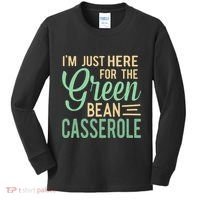 Thanksgiving IM Just Here For The Green Bean Casserole Kids Long Sleeve Shirt thumb 0
