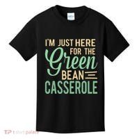 Thanksgiving IM Just Here For The Green Bean Casserole Kids T-Shirt thumb 0