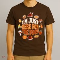 Thanksgiving I'm Just Here For The Food T-Shirt thumb 3