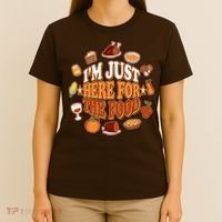 Thanksgiving I'm Just Here For The Food T-Shirt thumb 4