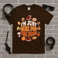 Thanksgiving I'm Just Here For The Food T-Shirt thumb 5