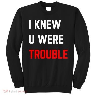 Taylor I Knew U Were Trouble Sweatshirt