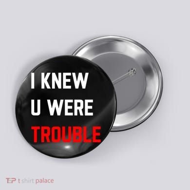Taylor I Knew U Were Trouble Button