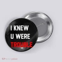 Taylor I Knew U Were Trouble Button thumb 0