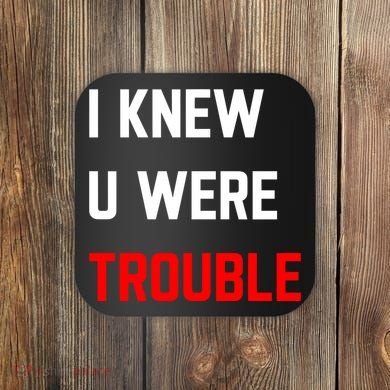 Taylor I Knew U Were Trouble Coaster