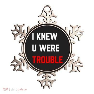Taylor I Knew U Were Trouble Ornament