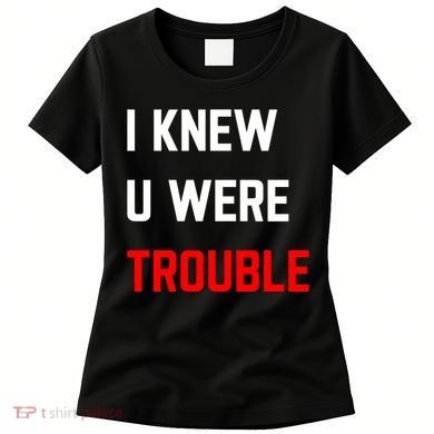 Taylor I Knew U Were Trouble Women's T-Shirt