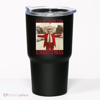 Trump I Ll Be Home For Christmas. Tumbler