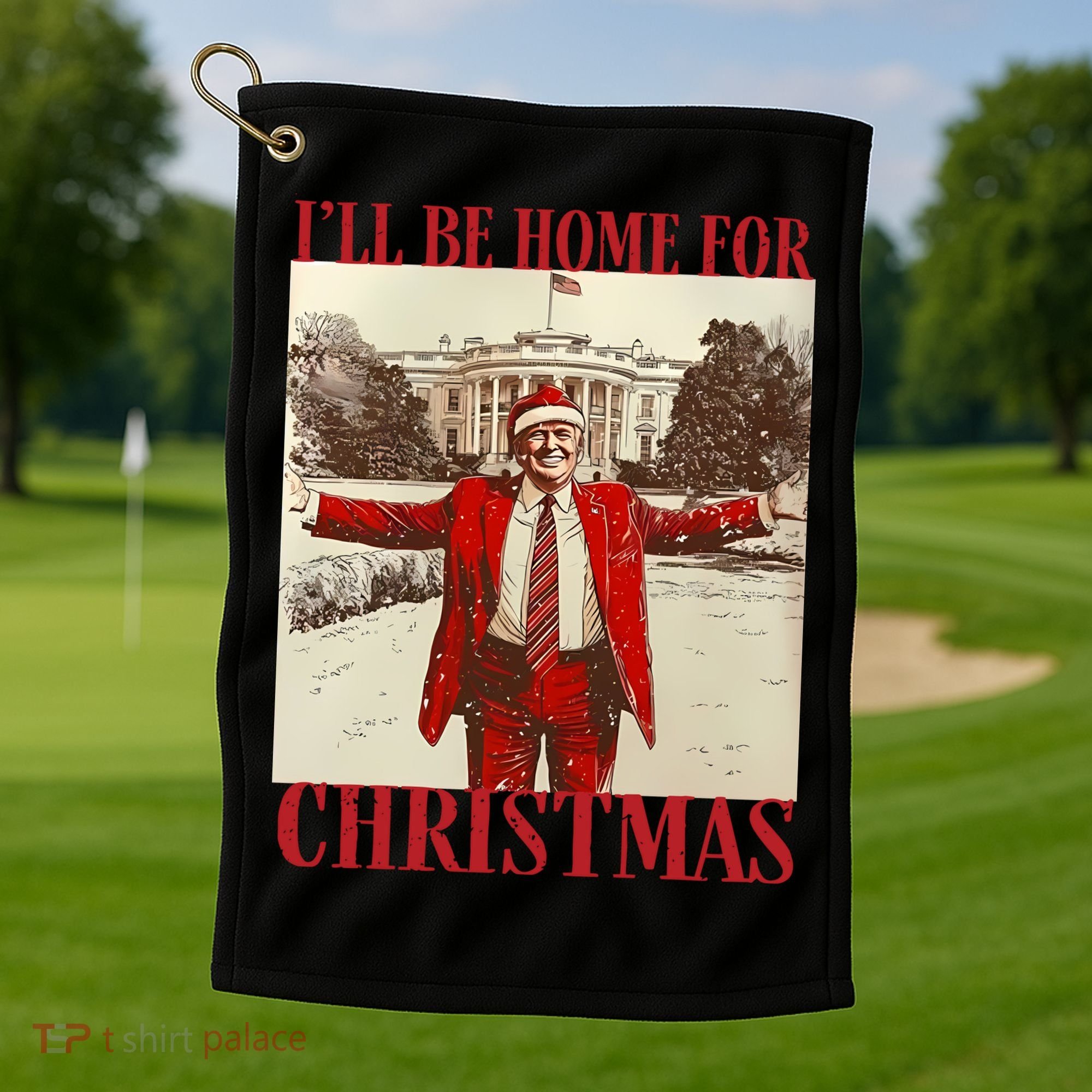 Trump I Ll Be Home For Christmas. Golf Towel
