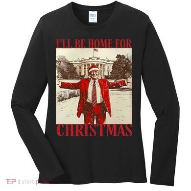 Trump I Ll Be Home For Christmas. Women's Long Sleeve Shirt