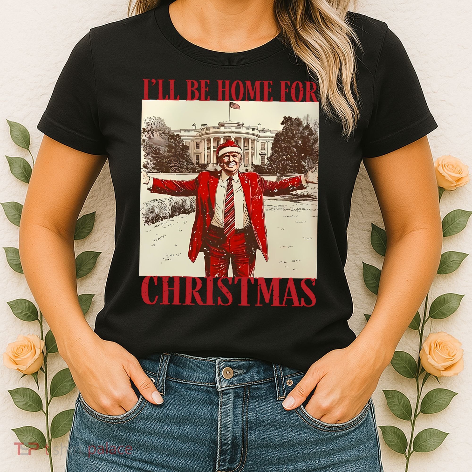 Trump I Ll Be Home For Christmas. Women's T-Shirt
