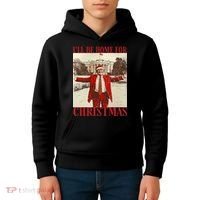 Trump I Ll Be Home For Christmas. Kids Hoodie thumb 4