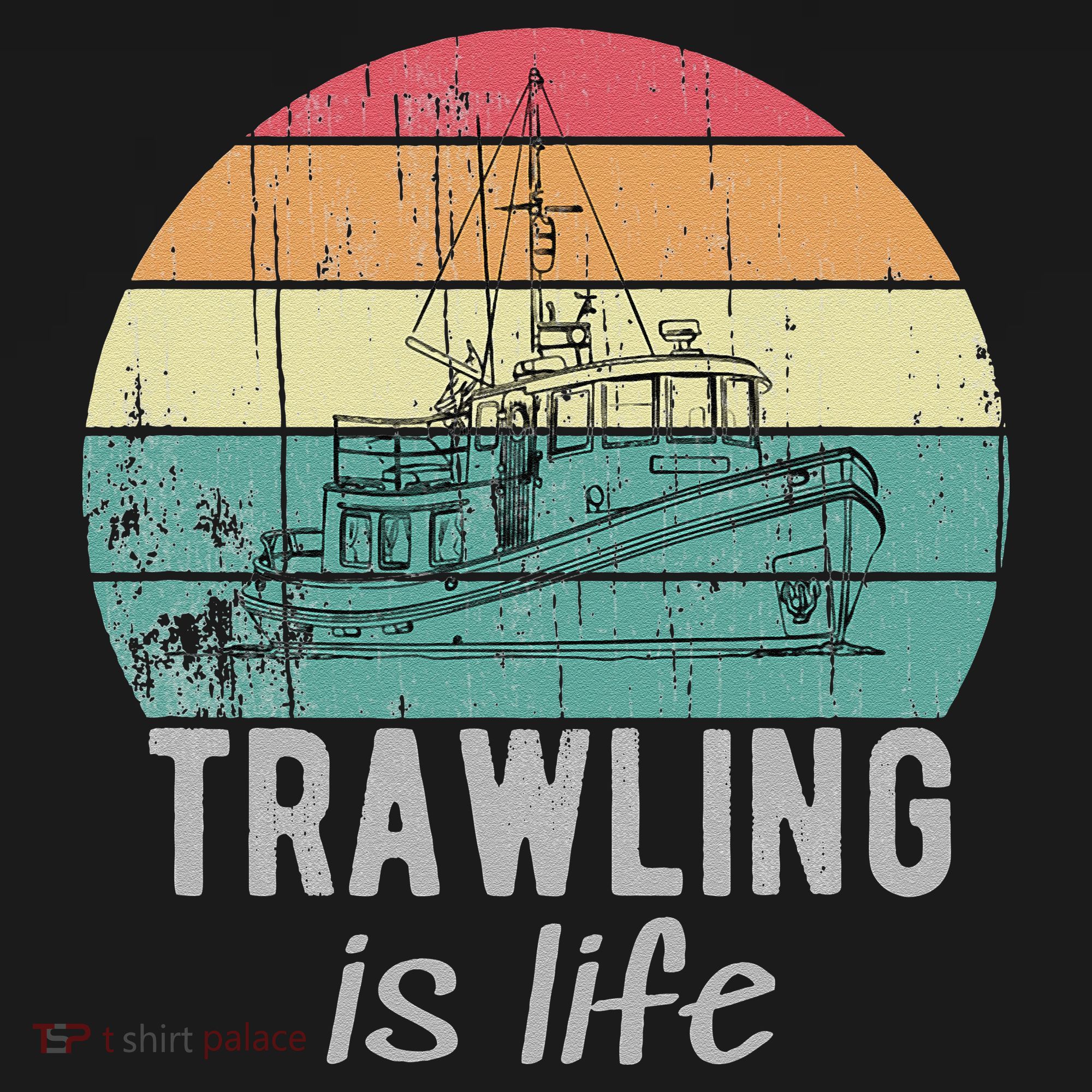 Trawling Is Life Retro Trawler Fishing Boat Sweatshirt