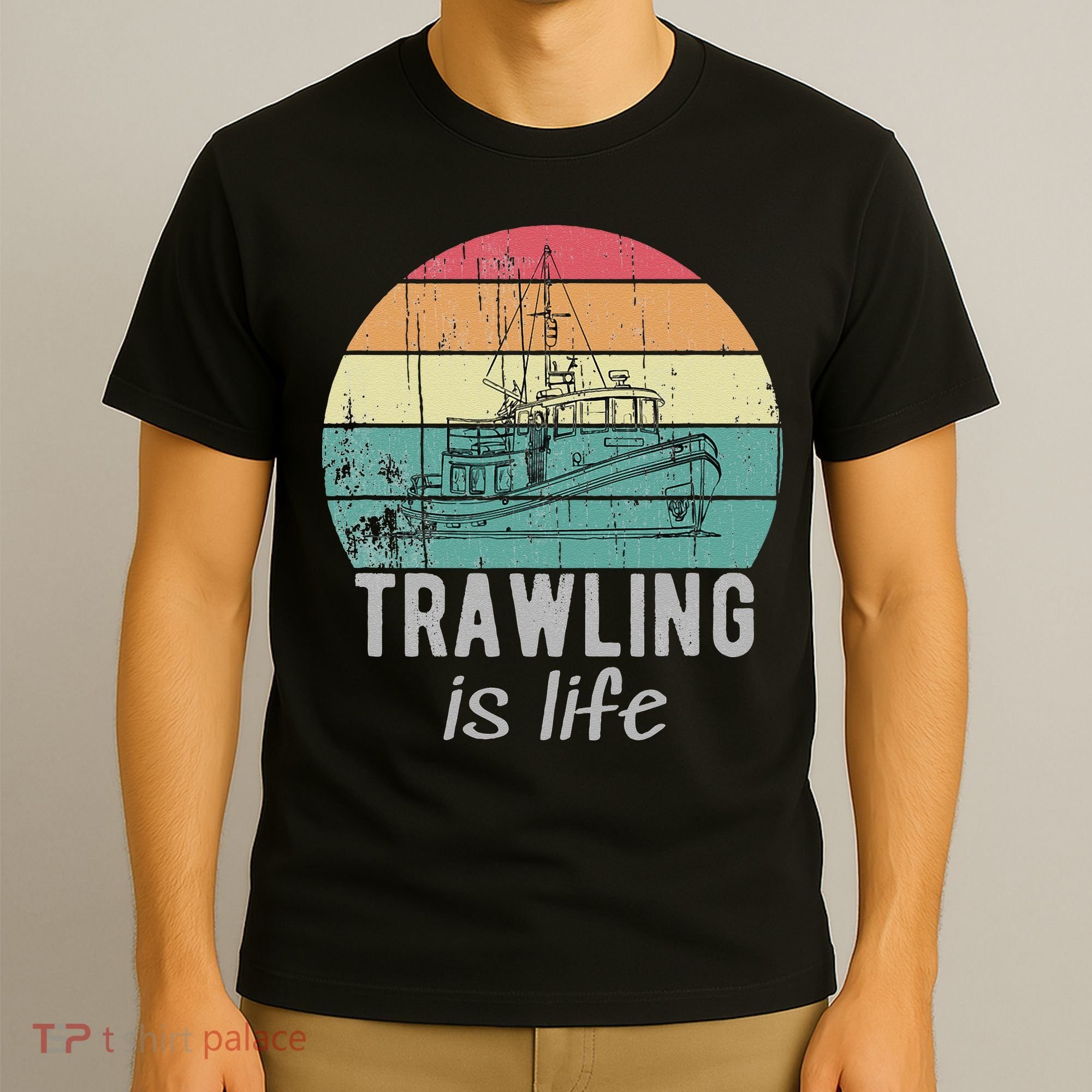 Trawling Is Life Retro Trawler Fishing Boat T-Shirt