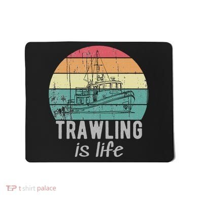 Trawling Is Life Retro Trawler Fishing Boat Mousepad