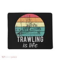 Trawling Is Life Retro Trawler Fishing Boat Mousepad thumb 0