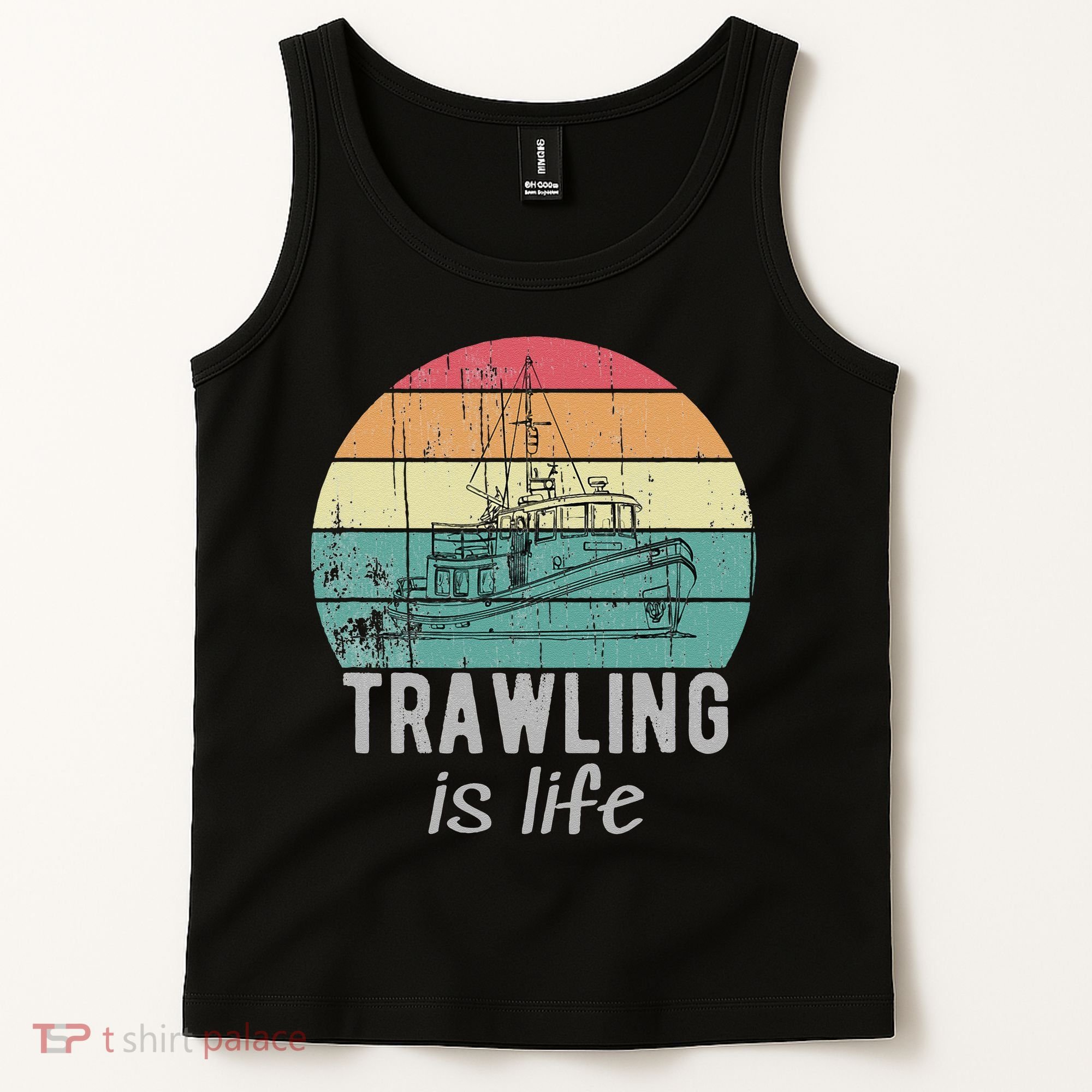 Trawling Is Life Retro Trawler Fishing Boat Tank Top