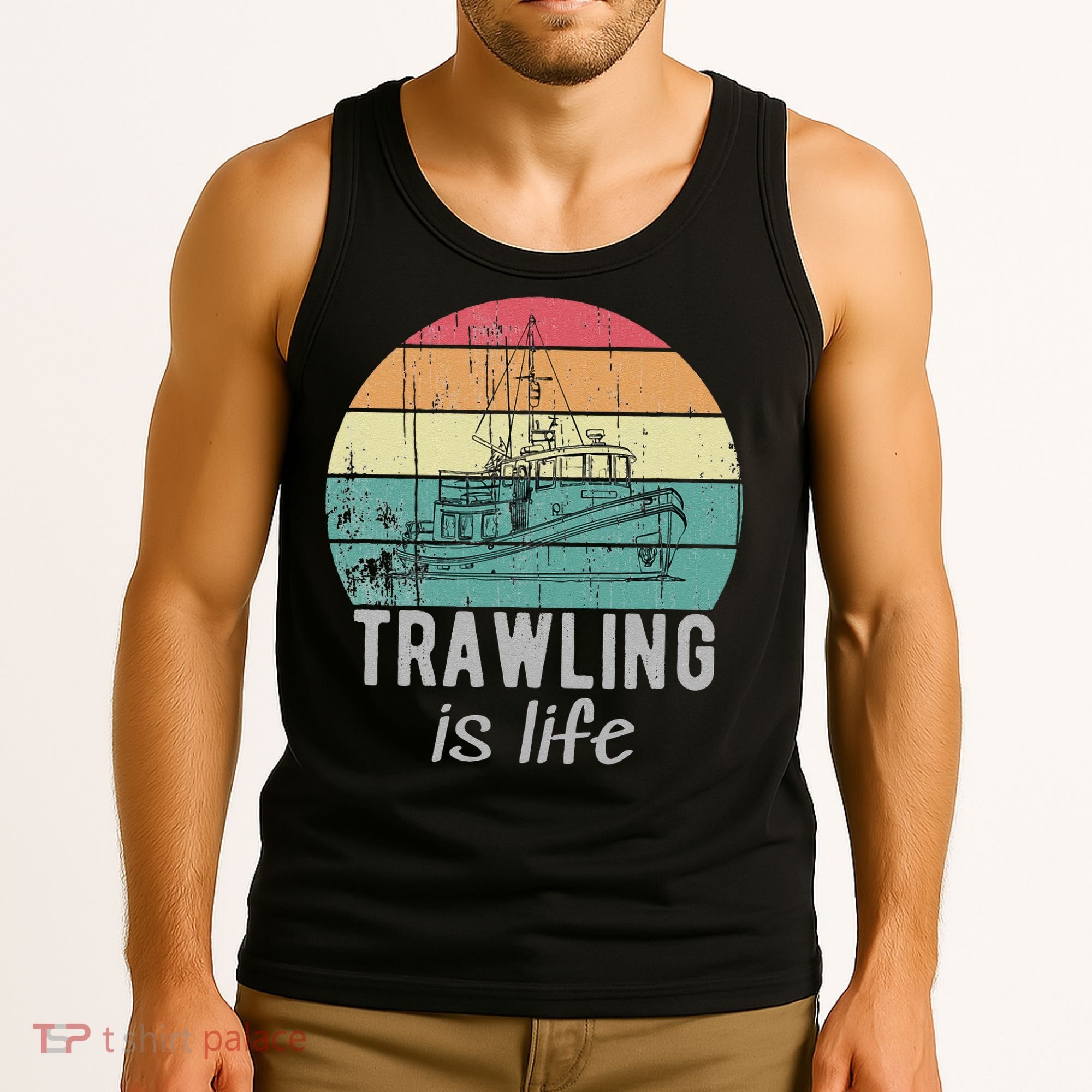 Trawling Is Life Retro Trawler Fishing Boat Tank Top