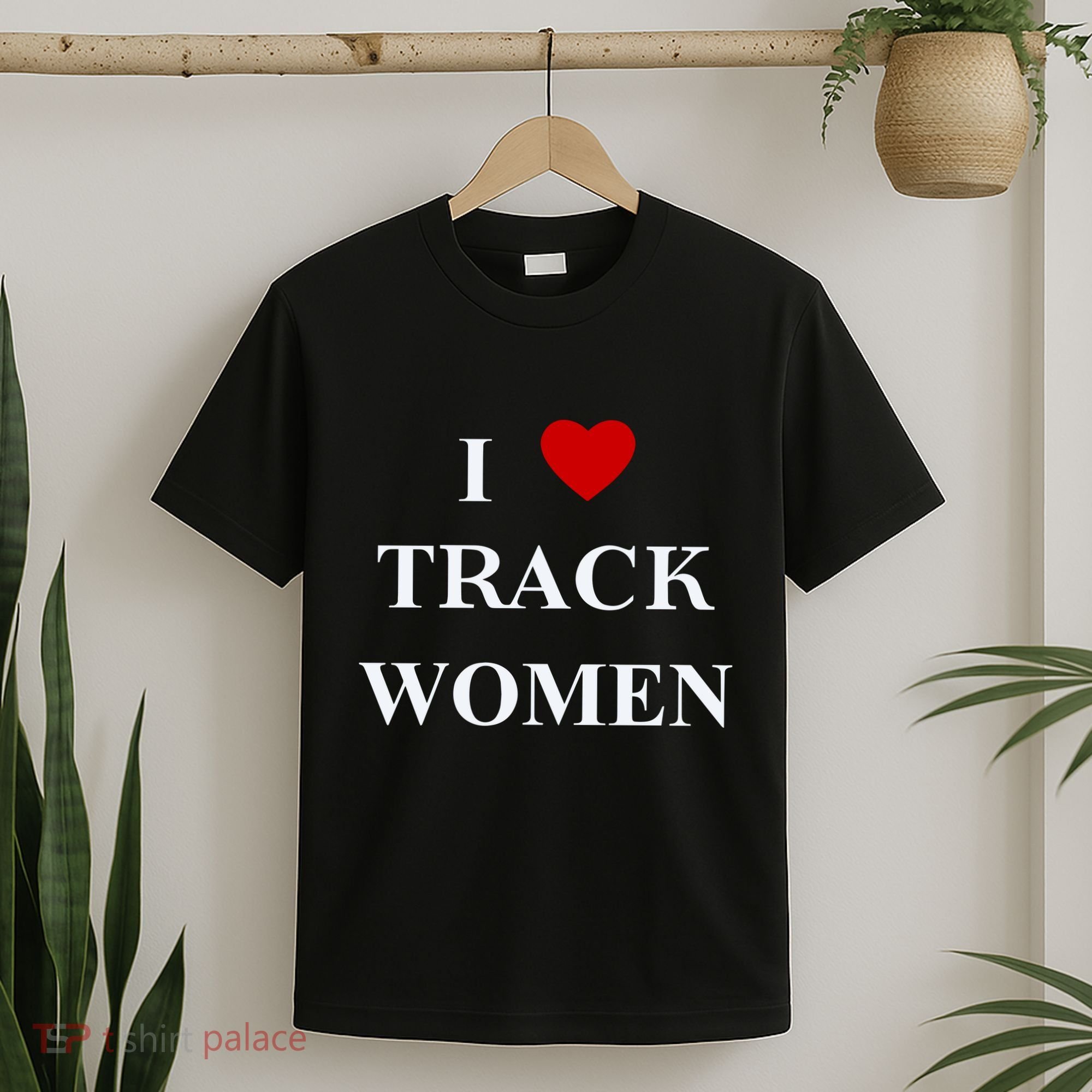 Tf I Love Track Women T-Shirt