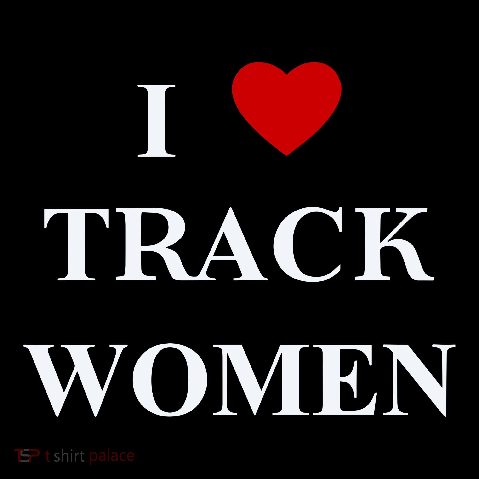 Tf I Love Track Women Women's Hoodie