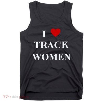 Tf I Love Track Women Tank Top