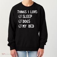 Things I Love Sleep Dogs My Bed Women's Sweatshirt thumb 0