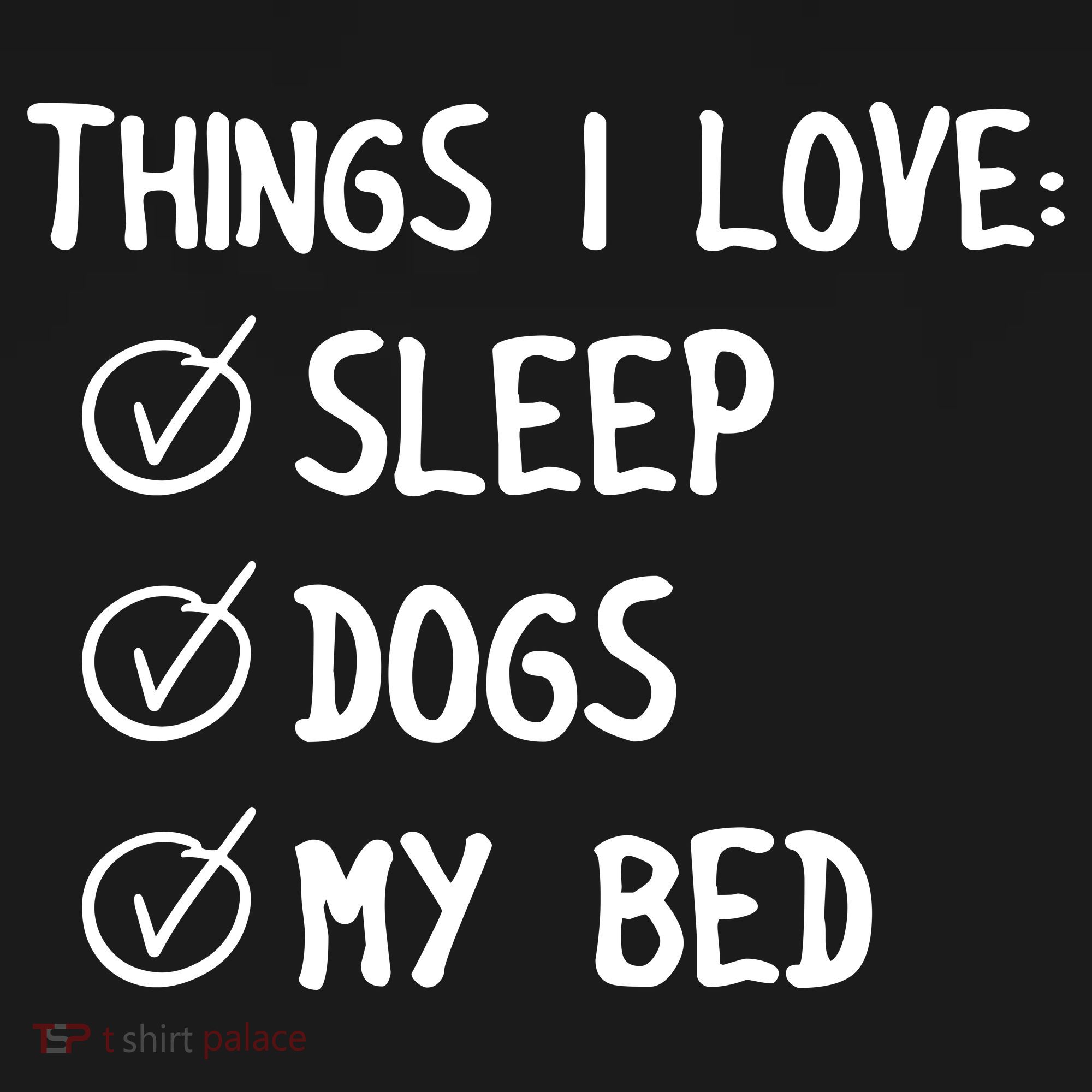 Things I Love Sleep Dogs My Bed Bucket Hat