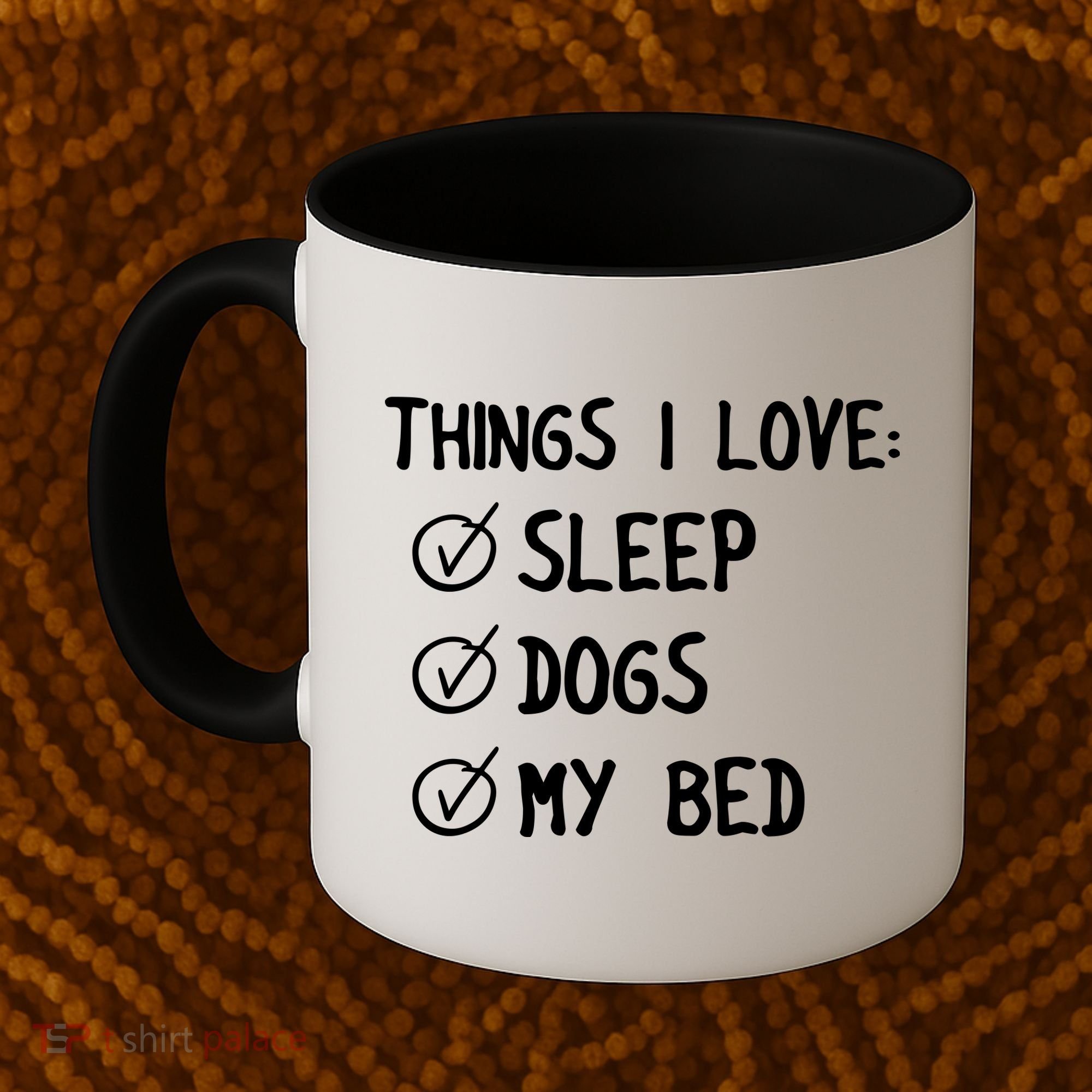 Things I Love Sleep Dogs My Bed Coffee Mug