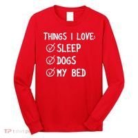 Things I Love Sleep Dogs My Bed Long Sleeve Shirt thumb 0