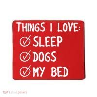 Things I Love Sleep Dogs My Bed Mousepad thumb 0