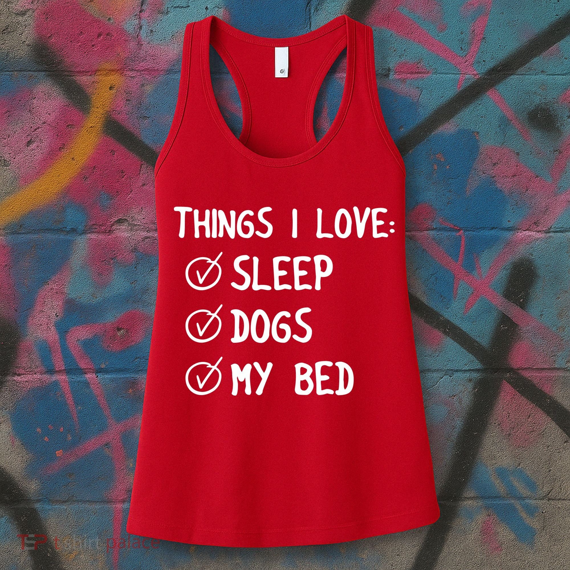 Things I Love Sleep Dogs My Bed Women's Tank Top