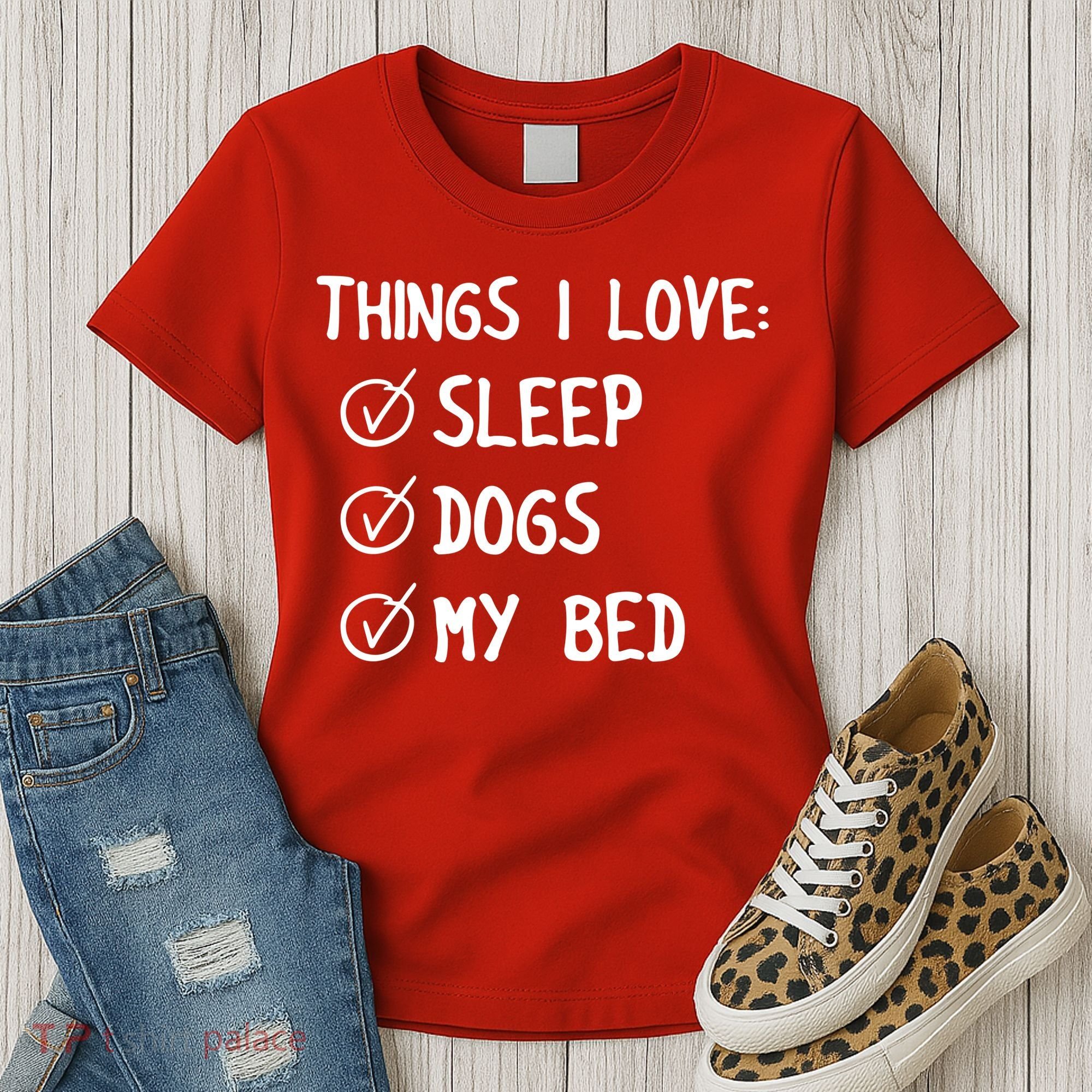 Things I Love Sleep Dogs My Bed Women's T-Shirt