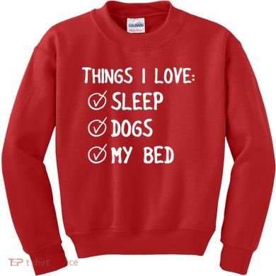 Things I Love Sleep Dogs My Bed Kids Sweatshirt