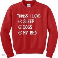 Things I Love Sleep Dogs My Bed Kids Sweatshirt thumb 0